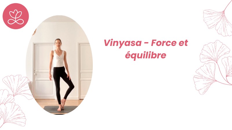 Jour 17. Vinyasa - Force et équilibre avec Laure-Anne Desrumaux